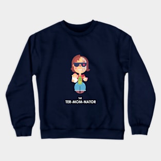 TER-MOM-NATED Crewneck Sweatshirt